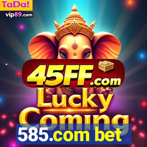 585.com bet